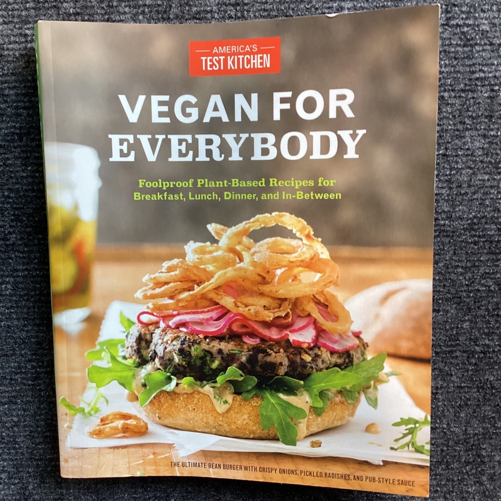 America's Test Kitchen Vegan for Everybody Cookbook Plant-Based Recipes Book